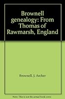 Brownell genealogy: From Thomas of Rawmarsh, England 088999448X Book Cover
