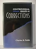 Controversial Issues in Corrections