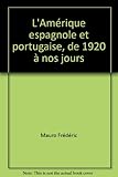  L\'Amérique espagnole et portugaise, de 1920 à nos jours