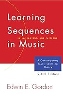 Learning Sequences in Music: A Contemporary Music Learning Theory 2012 Edition/G2345 1579998909 Book Cover