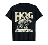 Hog Exterminator - Boar Hunting Wild Hog Hunter T-Shirt