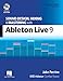 Sound Design, Mixing and Mastering with Ableton Live 9 (Quick Pro Guides)