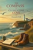 The Compass of Clementine Cove: An Old Compass. A Coastal Town. A Direction Toward Love.