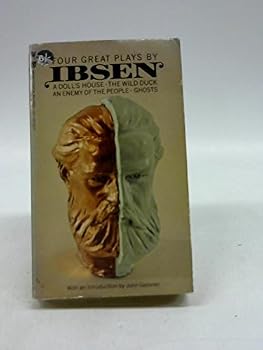 Four Great Plays by Ibsen: A Doll's House; Ghosts; An Enemy of the People; The Wild Duck