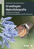 makrofotografie kamera  Grundlagen Makrofotografie: 1,2,3 Fotoworkshop kompakt. Profifotos in 3 Schritten. 64 faszinierende Bildideen und ihre Umsetzung (humboldt - Freizeit & Hobby)
