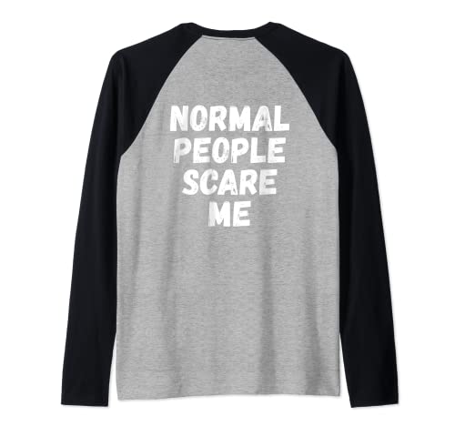 Impresión trasera normal de people scare me. Camiseta Manga Raglan