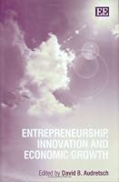 Entrepreneurship, Innovation And Economic Growth 1845427483 Book Cover