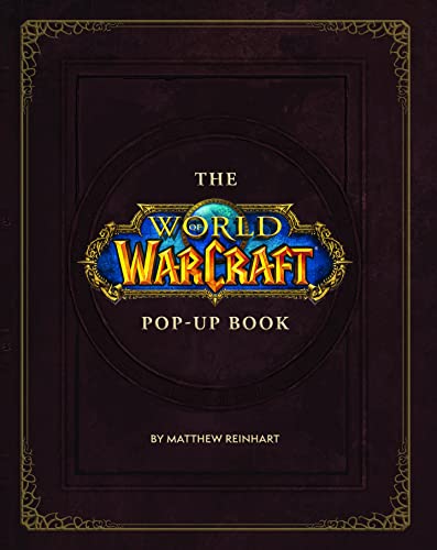 The World Of Warcraft Pop-Up Book