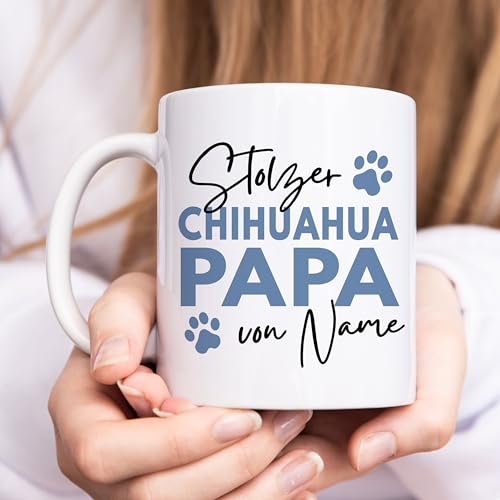 Chihuahua Tasse Hund personalisiert Tasse mit Namen Hundepapa Geschenk Hundebesitzer Hunde Hundetasse Kaffeetasse aus Keramik 330 ml