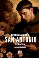 Devocionario de San Antonio de Padua por el P. Vicente Agustí de la Compañía de Jesús (Spanish Edition) B0B5NP9SP4 Book Cover