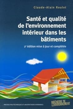 Paperback Santé et qualité de l'environnement intérieur dans les bâtiments: 2e édition mise à jour et complétée [French] Book