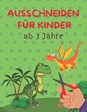 Ausschneiden für Kinder ab 3 Jahre: Einfach schneiden lernen und üben mit Dinosauriern und Drachen