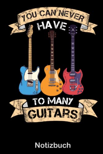 Notizbuch Gitarrist - Du kannst niemals zu viele Gitarren haben - Gitarren retro vintage: 120 Seiten liniert um Ideen und Gedanken festzuhalten