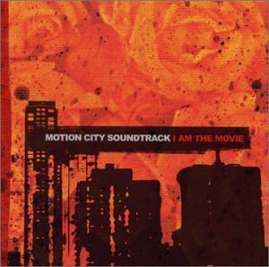 I Am the Movie by MOTION CITY SOUNDTRACK (2003-05-03)