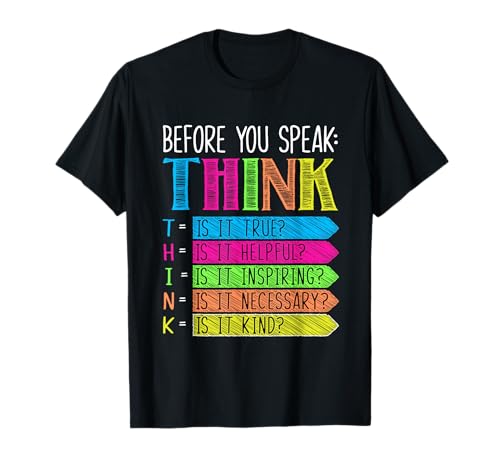 Anti Bullying Shirts Men Women Kids Before You Speak Think T-Shirt