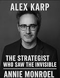 Alex Karp: The Strategist Who Saw the Invisible