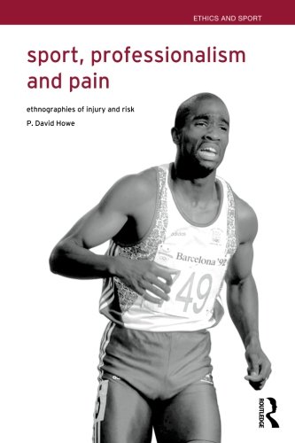 Sport, Professionalism and Pain: Ethnographies of Injury and Risk (Ethics and Sport)