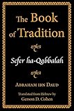The Book of Tradition: Sefer Ha-Qabbalah