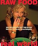Raw Food/Real World: 100 Recipes to Get the Glow