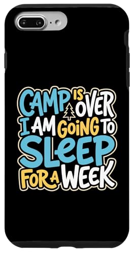 Camp Is Over I'm Going To Sleep For A Week�J�E���Z���[ �X�}�z�P�[�X iPhone 7 Plus/8 Plus �p