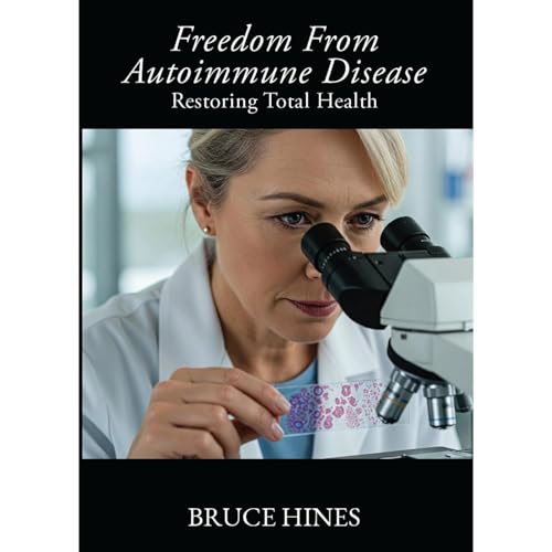 Freedom from Autoimmune Disease by Bruce Hines episode artwork