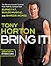 Bring It!: The Revolutionary Fitness Plan for All Levels That Burns Fat, Builds Muscle, and Shreds Inches