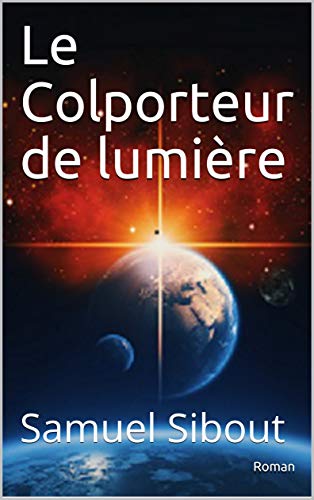 Télécharger Le Colporteur de lumière PDF Ebook En Ligne