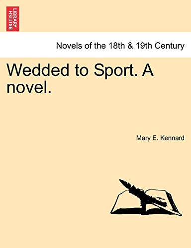 Wedded to Sport. a Novel.