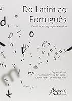 Do Latim ao Portugues: Identidade, Linguagem e Ensino 8547303219 Book Cover