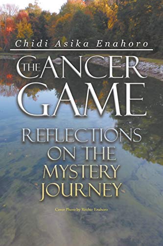 The Cancer Game: Reflections on the Mystery Journey