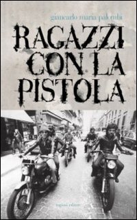 Ragazzi con la pistola Ragazzi con la pistola
