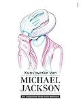 Kunstwerke von Michael Jackson: Die unbekannte Seite eines Weltstars