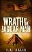 Wrath Of The Jaguar Man (The Curse Of Inca Gold Book 2)