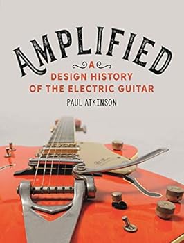 Paperback Amplified: A Design History of the Electric Guitar Book