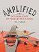 Amplified: A Design History of the Electric Guitar