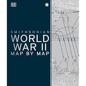 World War II Map by Map (DK History Map by Map) Hardcover – Illustrated, September 3, 2019