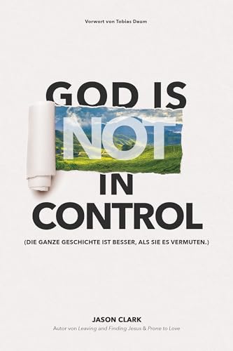 God Is (Not) In Control: (Die Ganze Geschichte ist Besser, Als Sie Es Vermuten) für 9,99 EUR bei amazon.de Bild: God Is (Not) In Control: (Die Ganze Geschichte ist Besser, Als Sie Es Vermuten) für 9,99 EUR bei amazon.de