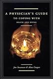 A Physician's Guide to Coping with Death and Dying