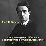 Die Erziehung des Kindes vom Gesichtspunkte der Geisteswissenschaft