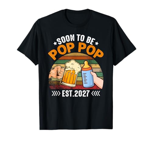 Soon to Be Pop pop Again 2027 Funny Pregnancy Announcement T-Shirt