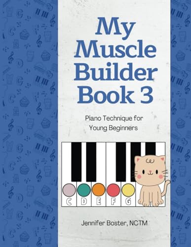 My Muscle Builder Book 3: Piano Technique for Young Beginners (My Muscle Builder Books)