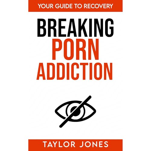 Breaking Porn Addiction by Taylor Jones episode artwork