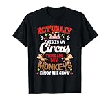 This Is My Circus These Are My Monkeys Enjoy The Show T-Shirt