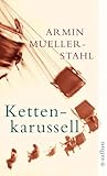 Kettenkarussell: Erzählungen - Armin Mueller-Stahl 