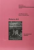 Used Book in Good Condition Roberto Arlt. Una modernidad argentina. (Bibliotheca Ibero-Americana)