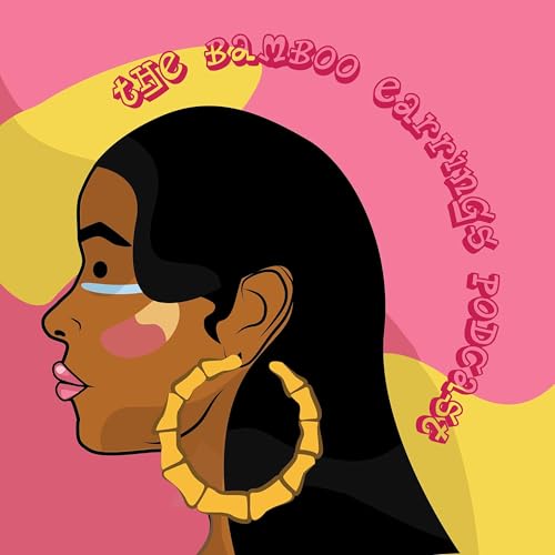 Bamboo Earrings Podcast cover art