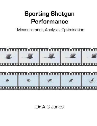 Sporting Shotgun Performance: Measurement, Analysis, Optimisation by Jones, Dr A C (2010) Taschenbuch