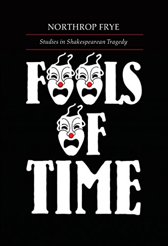 Fools of Time: Studies in Shakespearean Tragedy: Studies in Shakespearian Tragedy (Alexander Lectures)