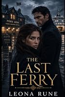 The Last Ferry: A Dark Stalker Forced Proximity Romance ( Eilean Rùin Book 1) (Eilean Rùin (Island of Secrets)) B0HDPB8772 Book Cover