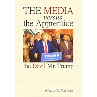 The Media versus the Apprentice: The Devil Mr. Trump Audiolibro Por Alberto A. Martinez arte de portada